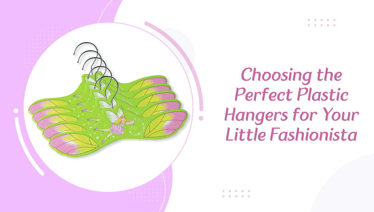 Choosing the Perfect Plastic Hangers for Your Little Fashionista