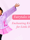 Fairytales in the Rain: Enchanting Kids Raincoats for Little Dreamers!