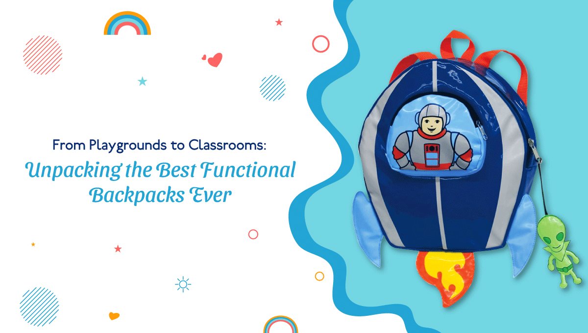 From Playgrounds to Classrooms: Unpacking the Best Functional Backpacks Ever