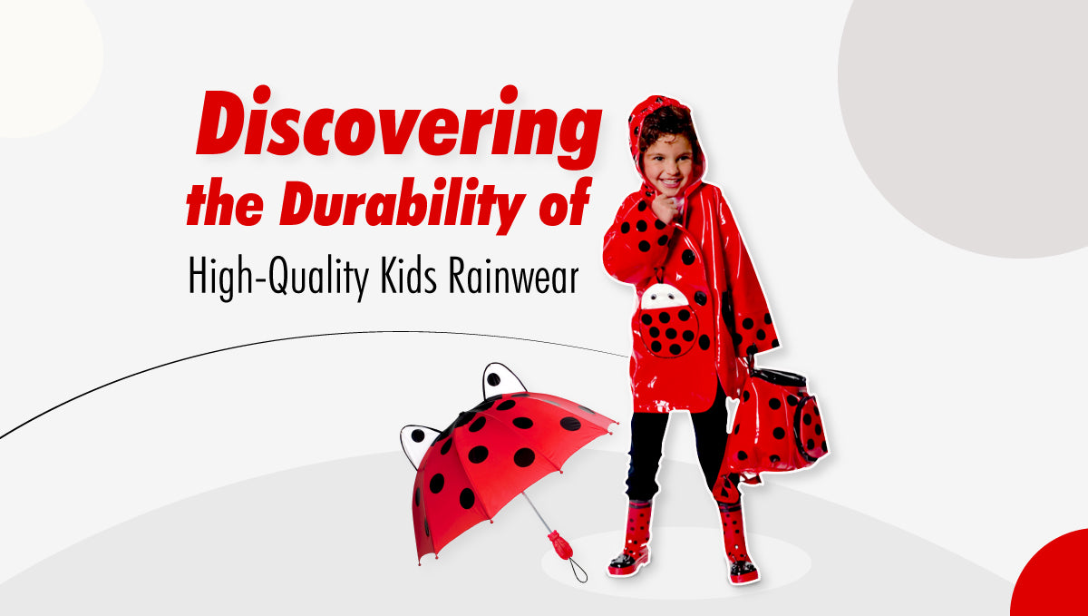 Discovering the Durability of High-Quality Kids Rainwear