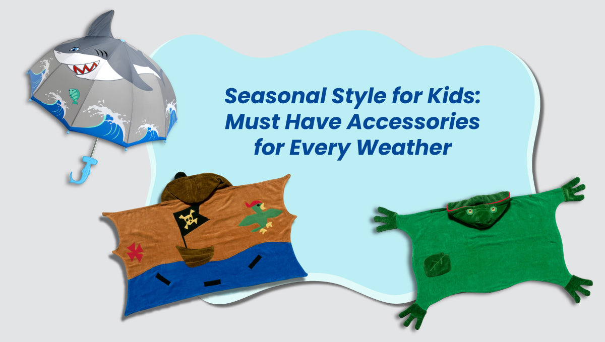 Seasonal Style for Kids: Must-Have Accessories for Every Weather