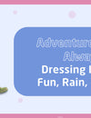 Adventure-Ready Always: Dressing Kids for Fun, Rain, or Shine