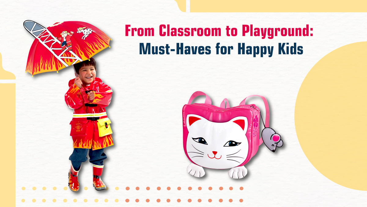 From Classroom to Playground: Must-Haves for Happy Kids