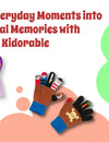 Turning Everyday Moments into Magical Memories with Kidorable